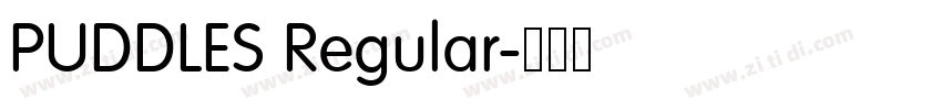 PUDDLES Regular字体转换 PUDDLES Regular字体转换